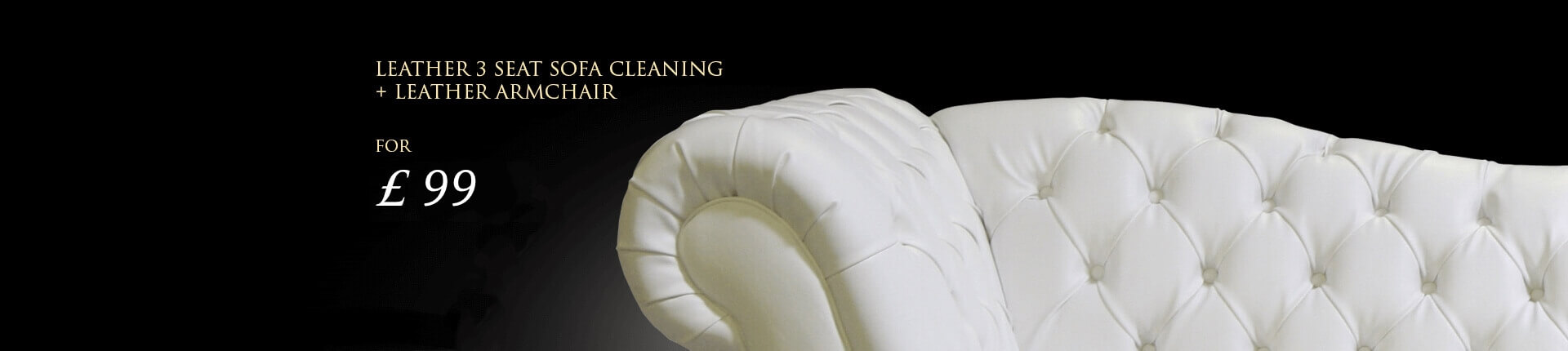 Leather Sofa Cleaning + Leather Armchair £ 139 Leather Sofa Cleaning + Leather Armchair